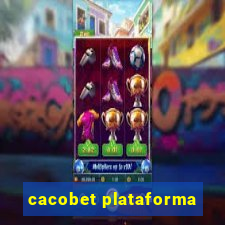 cacobet plataforma